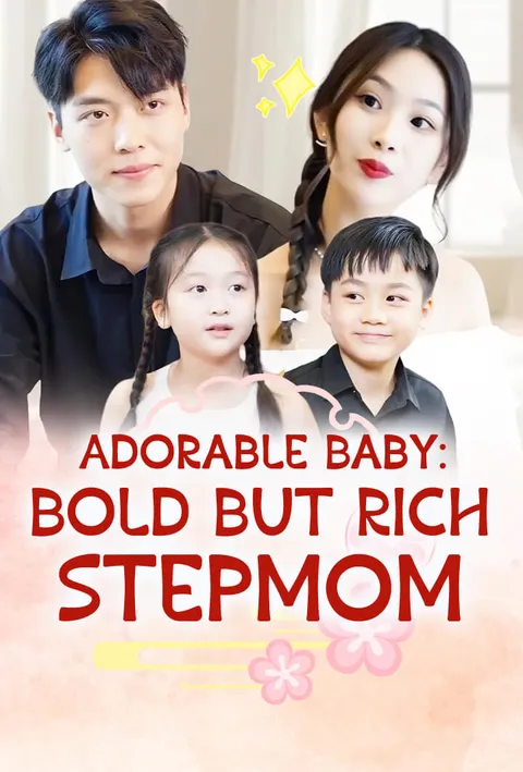 Adorable Baby: Bold But Rich Stepmom on TopShort – Episode Guide poster