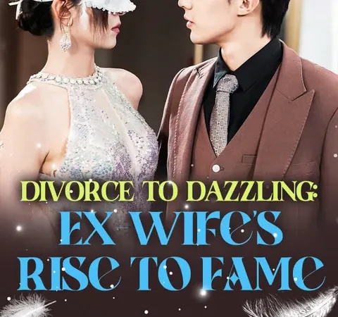 Watch Divorce to Dazzling: Ex-Wife’s Rise to Fame Free on TopShort – Full Episodes Guide poster