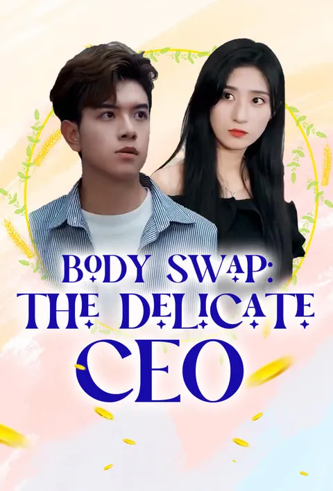 Body Swap: The Delicate CEO on TopShort – Episode Guide poster