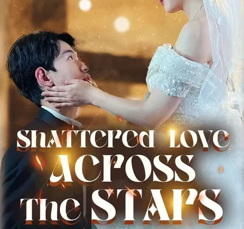 Watch Shattered Love Across the Stars Free on TopShort – Full Episodes Guide poster