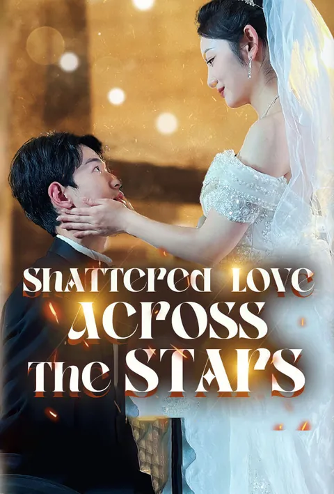 Shattered Love Across the Stars poster