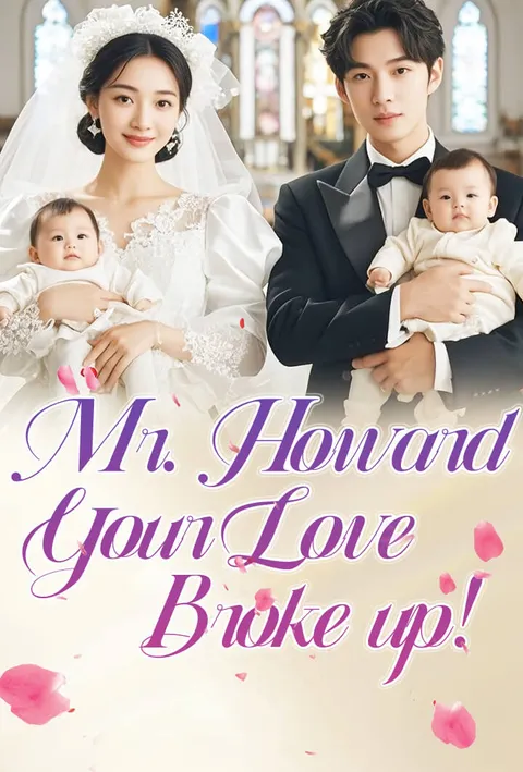 Mr. Howard, Your Love Broke up! on TopShort – Episode Guide poster