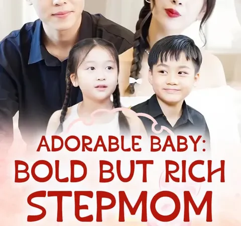 Watch Adorable Baby: Bold But Rich Stepmom Free on TopShort – Full Episodes Guide poster
