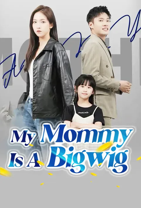 My Mommy Is A Bigwig poster