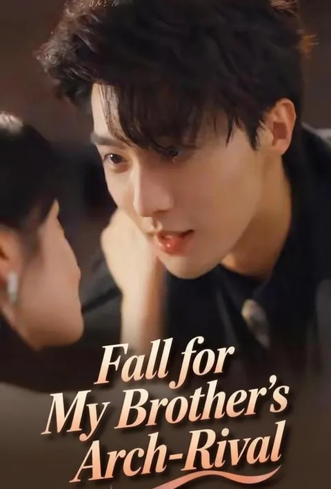 Fall for My Brother’s Arch-Rival poster