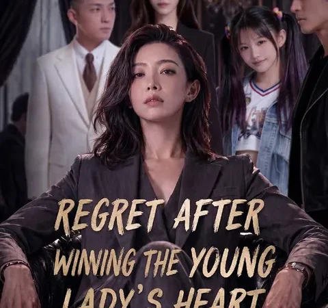 Watch Regret After Winning The Young Lady’s Heart Free on TopShort – Full Episodes Guide poster